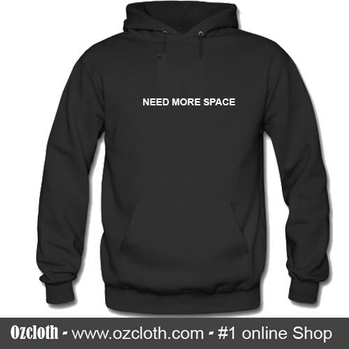 Need More Space Hoodie - ozcloth
